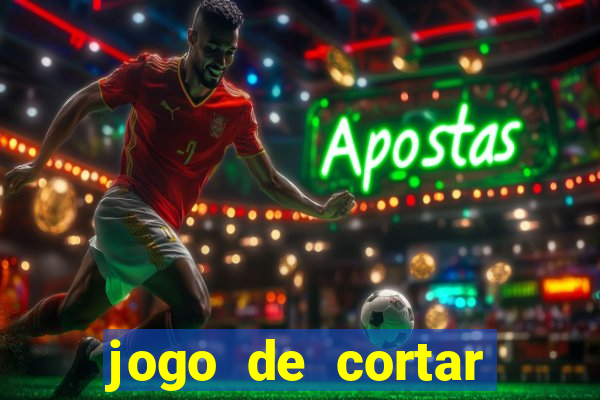 jogo de cortar frutas ganhar dinheiro